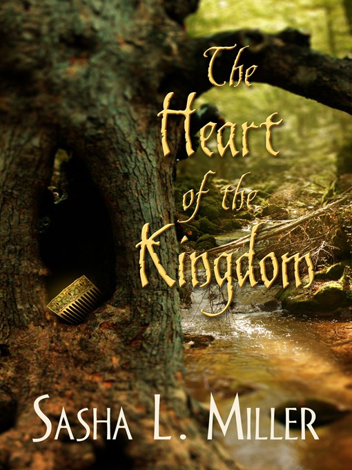 Title details for The Heart of the Kingdom by Sasha L. Miller - Available